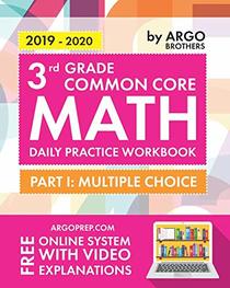 3rd Grade Common Core Math: Daily Practice Workbook - Part I: Multiple Choice | 1000+ Practice Questions and Video Explanations | Argo Brothers