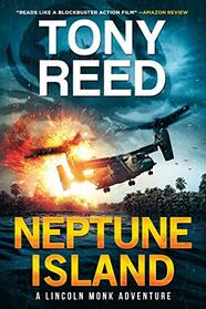 Neptune Island: A Fast-Paced Action-Adventure Thriller (A Lincoln Monk Adventure)