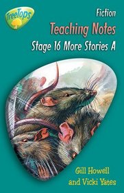 Oxford Reading Tree: Stage 16 Pack A: TreeTops Fiction: Teaching Notes