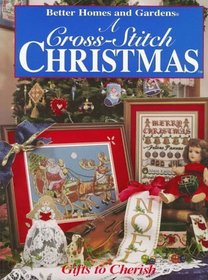 Better Homes and Gardens a Cross-Stitch Christmas: Gifts to Cherish
