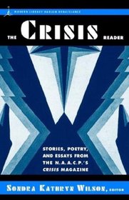 The Crisis Reader: Stories, Poetry, Andessays from the N.A.A.C.P. Crisis Magazi (Harlem Renaissance)