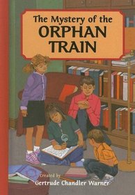 The Mystery of the Orphan Train (Boxcar Children, Bk 105)