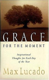 Grace for the Moment, Vol. 1: Inspirational Thoughts for Each Day of the Year