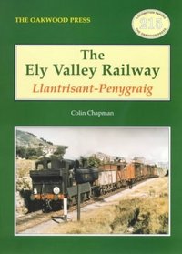 Ely Valley Railway: Llantrisant - Penygraig (Locomotion Papers)