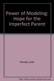 Power of Modeling: Hope for the Imperfect Parent