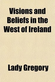 Visions and Beliefs in the West of Ireland