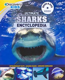 Ultimate Sharks Encyclopedia w/DVD (Discovery Kids) (Discovery Book+dvd)