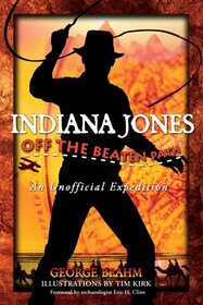 Indiana Jones--Off the Beaten Path: An Unofficial Expedition
