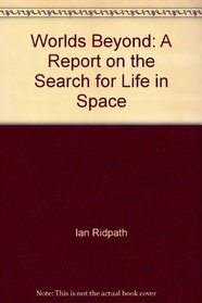 Worlds beyond: A report on the search for life in space