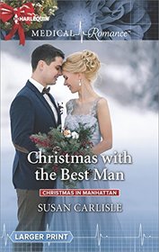 Christmas with the Best Man (Christmas in Manhattan, Bk 5) (Harlequin Medical, No 925) (Larger Print)