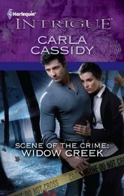 Scene of the Crime: Widow Creek (Scene of the Crime, Bk 3) (Harlequin Intrigue, No 1301)