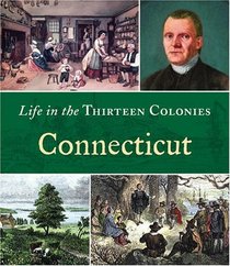 Connecticut (Life in the Thirteen Colonies)