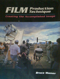Film Production Technique: Creating the Accomplished Image (Wadsworth Series in Television and Film)
