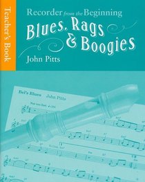 Recorder From the Beginning, Blues rags & boogies Teachers Book