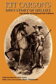 Kit Carson's Own Story of His Life (Southwest Heritage Series)