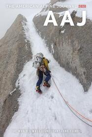 The American Alpine Journal 2020: The World?s Most Significant Long Climbs