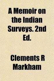 A Memoir on the Indian Surveys. 2nd Ed.