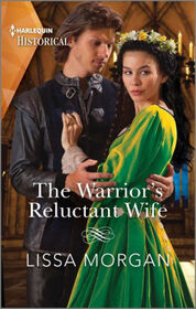The Warrior's Reluctant Wife (Harlequin Historical, No 1747)
