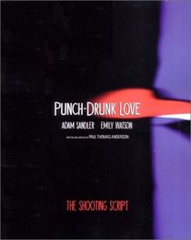 Punch-Drunk Love: The Shooting Script (Newmarket Shooting Script)