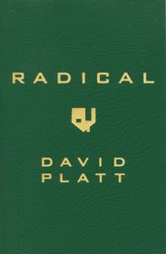 Radical by David Platt (2013, Paperback)