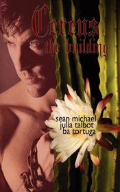 Cereus: The Building (Cereus, Bk 1)