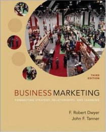Business Marketing: Connecting Strategy, Relationships, and Learning (Mcgraw Hill/Irwin Series in Marketing)