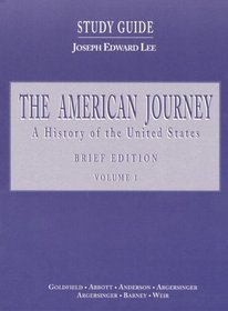 The American Journey: A History of the United States (American Journey)