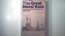 The great naval race: The Anglo-German naval rivalry, 1900-1914