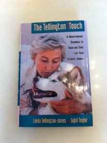 The Tellington Ttouch : A Breakthrough in Healing and Communication With Animals