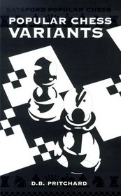 Popular Chess Variants (Batsford Chess Books (Paperback))