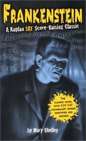 Frankenstein : A Kaplan SAT Score-Raising Classic (Kaplan Score Raising Classics)