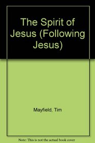 The Spirit of Jesus (Following Jesus)