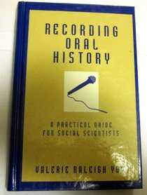 Recording Oral History : A Practical Guide for Social Scientists