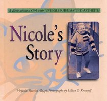 Nicole's Story: A Book About a Girl With Juvenile Rheumatoid Arthritis (Meeting the Challenge)