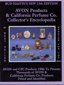 Bud Hastin's Avon & C.P.C. Collector's Encyclopedia: The Official Guide for Avon Bottle Collectors (Bud Hastin's Avon Collector's Encyclopedia)