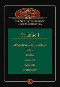 The New Interpreter's Bible Commentary Volume I: Introduction to the Pentateuch, Genesis, Exodus, Leviticus, Numbers, Deuteronomy