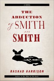 The Abduction of Smith and Smith: A Novel