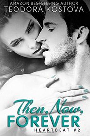 Then, Now, Forever (Heartbeat, Bk 2)