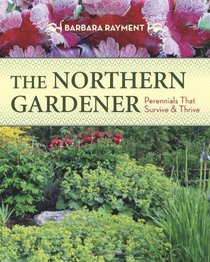 The Northern Gardener: Perennials That Survive and Thrive