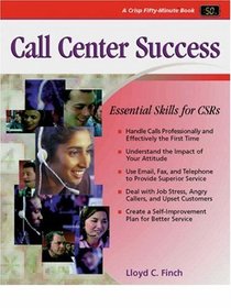 Call Center Success: Essential Skills for Csrs (Crisp Fifty-Minute Series)