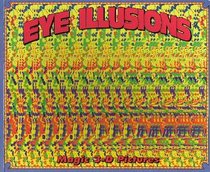 Eye Illusions: Magic 3-D Pictures
