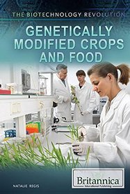 Genetically Modified Crops and Food (The Biotechnology Revolution)