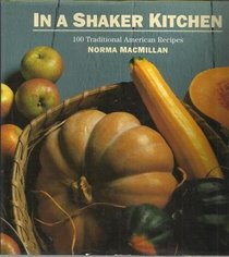In a Shaker Kitchen: 100 Shaker Recipes