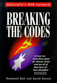 Breaking the Codes: Australia's KGB Network, 1944-1950