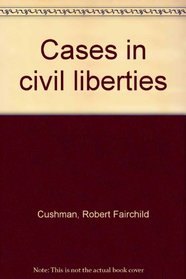 Cases in civil liberties