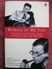 Witness to My Life : The Letters of Jean-Paul Sartre to Simone de Beauvoir, 1926-39