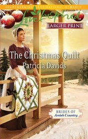 The Christmas Quilt (Brides of Amish Country, Bk 5) (Love Inspired, No 673) (Larger Print)