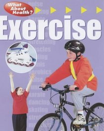 Exercise (What About Health)