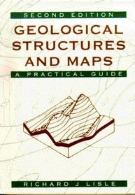 Geological Structures and Maps: A Practical Guide
