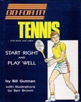 Tennis: For Boys and Girls : Start Right and Play Well (Go for It)